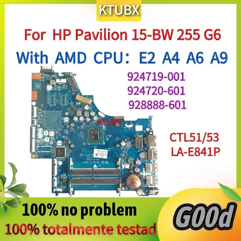 HP ĺ 15-BW 255 G6 Ʈ , 924719-001 924720-601 92888-601 AMD E2 A4 A6 A9 CPU, CTL51/53 LA-E841P